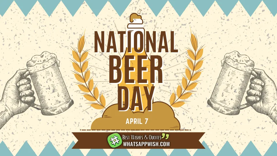 National Beer Day A Day More Than Just a Pint