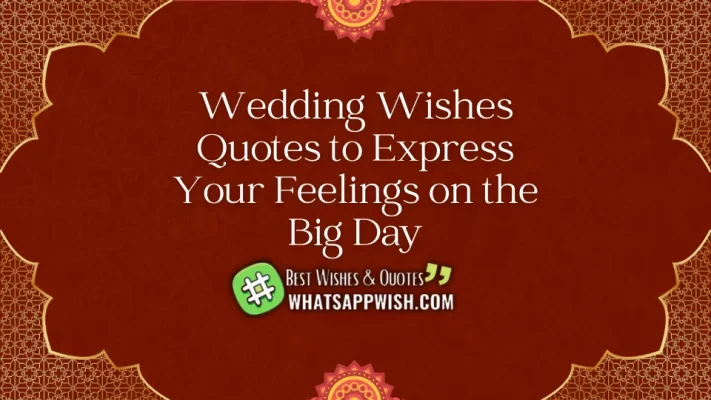 Wedding Wishes Quotes to Express Your Feelings on the Big Day